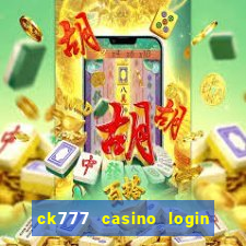 ck777 casino login register mobile